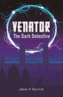 The Dark Detective - Venator