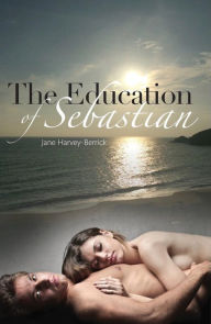 Title: The Education of Sebastian, Author: Jane Harvey-berrick