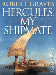 Title: Hercules, My Shipmate, Author: Robert Graves