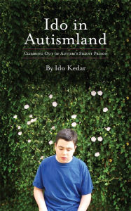 Title: Ido In Autismland, Author: Ido Kedar