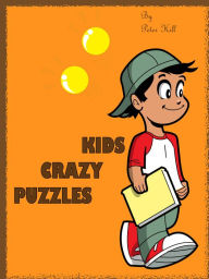 Title: Kids Crazy Puzzles, Author: Peter Hill
