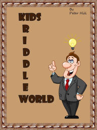 Title: Kids Riddle World, Author: Peter Hill