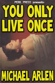 Title: You Only Live Once, Author: Michael Arlen