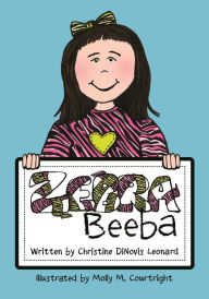 Title: Zebra Beeba, Author: Christine DiNovis Leonard