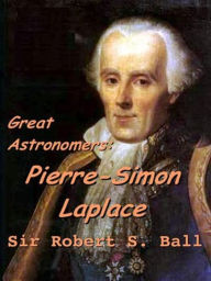 Title: Great Astronomers: Pierre-Simon Laplace, Author: Scott Parker