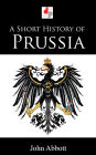 A Short History of Prussia