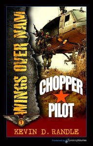 Title: Chopper Pilot, Author: Kevin D. Randle