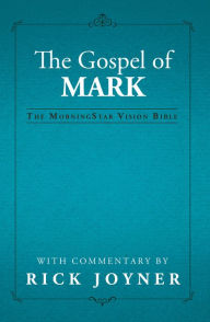 Title: The Gospel of Mark, The MorningStar Vision Bible, Author: Rick Joyner