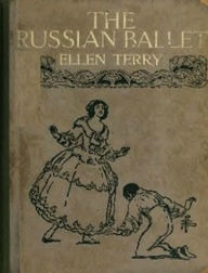 Title: The Russian Ballet (Illustrated), Author: Ellen Terry