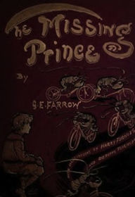 Title: The Missing Prince (Illustrated), Author: G. E. Farrow