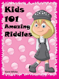 Title: Kids 101 Amazing Riddles, Author: Kent White