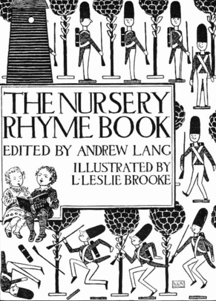 The Nursery Rhyme Book by Andrew Lang and L. Leslie Brooke Illustrated