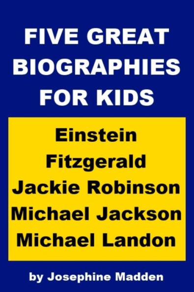 Five Great Biographies for Kids - Einstein, Fitzgerald, Jackie Robinson, Michael Jackson, Michael Landon