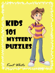 Title: Kids 101 Mystery Puzzles, Author: Kent White