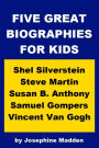 Five Great Biographies for Kids - Shel Silverstein, Steve Martin, Susan B. Anthony, Samuel Gompers and Van Gogh