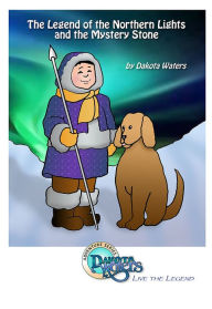 Title: The Legend Of The Northern Lights, Author: Dakota Waters