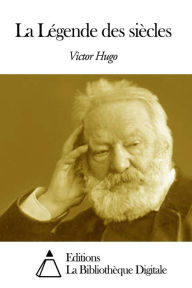 Title: La Légende des siècles, Author: Victor Hugo