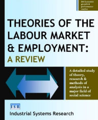 Title: Theories of the Labour Market and Employment: A Review, Author: Lewis Abbott