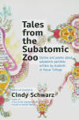 Tales From The Subatomic Zoo