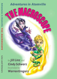 Title: Adventures in Atomville: The Macroscope, Author: Cindy Schwarz