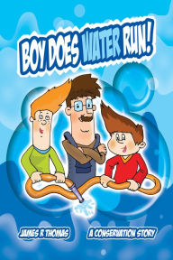 Title: Boy Does Water Run!: A Conservation Story, Author: James Thomas