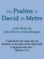 The Psalms of David in Metre with Notes by John Brown of Haddington