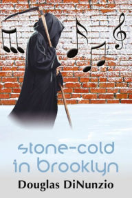 Title: Stone-Cold in Brooklyn: An Eddie Lombardi Mystery, Author: Douglas DiNunzio