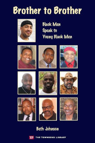 Title: Brother to Brother: Black Men Speak to Young Black Men, Author: Beth Johnson