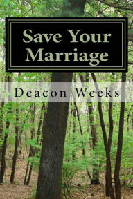 Title: Save Your Marriage, Author: Deacon Weeks