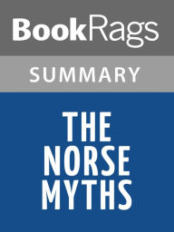 Title: The Norse Myths by Kevin Crossley-Holland Summary & Study Guide, Author: BookRags