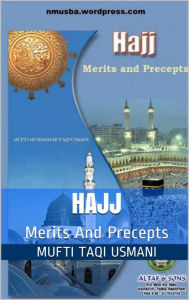 Title: Hajj - Merits And Precepts, Author: Mufti Taqi Usmani