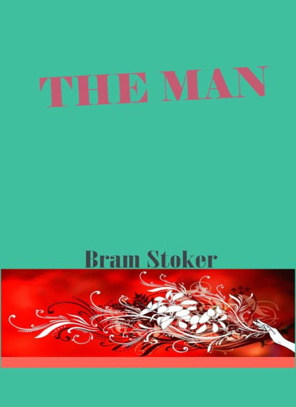 The Man by Bram Stoker