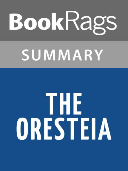 The Oresteia by Aeschylus Summary & Study Guide