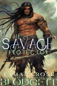 Title: The Savage Protector (#5): New Adult Dark Paranormal Romance, Author: Tamara Rose Blodgett