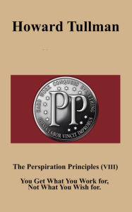 Title: The Perspiration Principles (Vol. VIII), Author: Howard Tullman