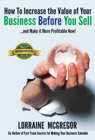 Title: How to Increase the Value of Your Business, Author: Lorraine McGregor