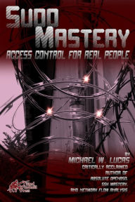 Title: Sudo Mastery: User Access Control for Real People, Author: Michael Lucas