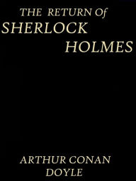 Title: The Return of Sherlock Holmes by Arthur Conan Doyle, Author: Arthur Conan Doyle