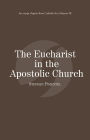 The Eucharist in the Apostolic Church: Catholic for a Reason III