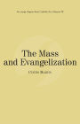 The Mass and Evangelization: Catholic for a Reason III