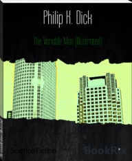 Title: The Variable Man (Illustrated), Author: Philip K. Dick