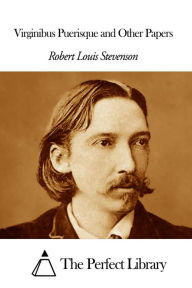 Title: Virginibus Puerisque and Other Papers, Author: Robert Louis Stevenson