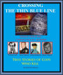 CROSSING THE THIN BLUE LINE