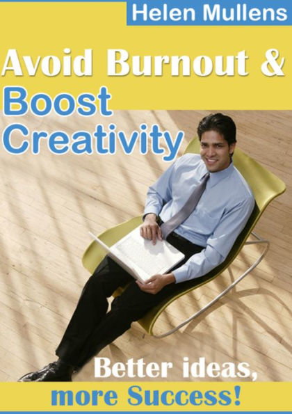 Avoid Burnout And Boost Creativity