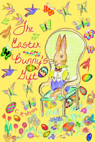 Title: The Easter Bunny's Gift, Author: C. R. Myers