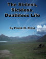 The Sinless, Sickless, Deathless Life: God's Glory-goal for All