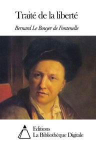 Title: Traité de la liberté, Author: Bernard Le Bouyer de Fontenelle