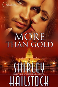 Title: More Than Gold (Capitol Chronicles - Book 3), Author: Shirley Hailstock