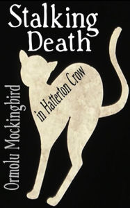 Title: Stalking Death in Hatterton Crow, Author: Ormolu Mockingbird