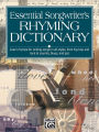 Essential Songwriter's Rhyming Dictionary: Learn rhymes for writing songs in all styles, from hip-hop and rock to country, blues, and jazz